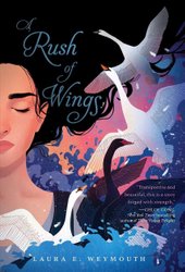 Rush of Wings by Laura E. Weymouth