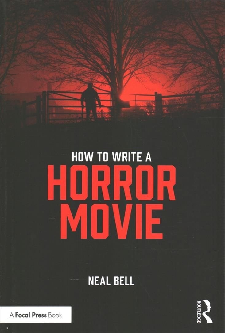How To Write A Horror Movie by Neal Bell (Paperback)