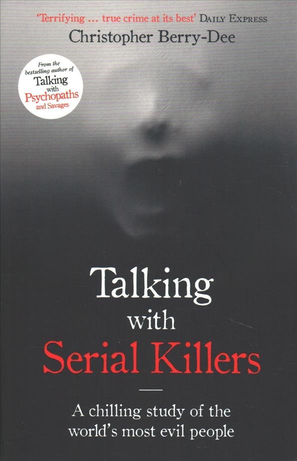 Buy Talking With Serial Killers by Christopher Berry-Dee With Free ...