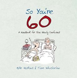 So You're 60! by Clive Whichelow