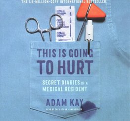 Buy This Is Going to Hurt by Adam Kay With Free Delivery | wordery.com