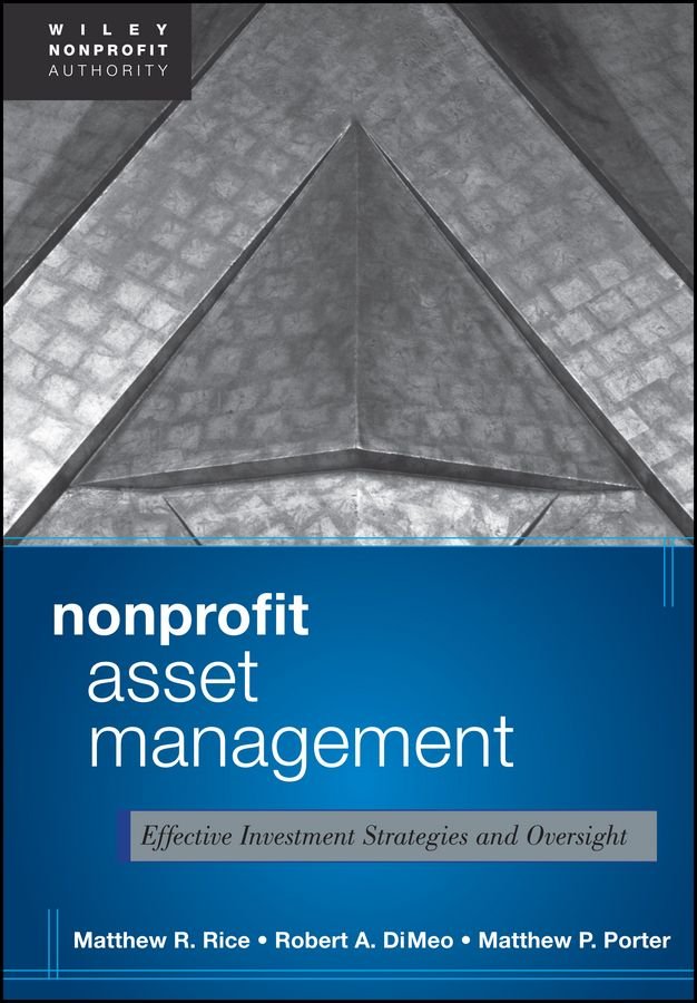 Nonprofit Asset Management - Effective Investment Strategies and Oversight