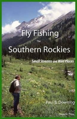 Fly Fishing the Southern Rockies
