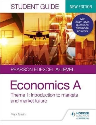 Pearson Edexcel A-level Economics A Student Guide: Theme 1 Introduction to markets and market failure