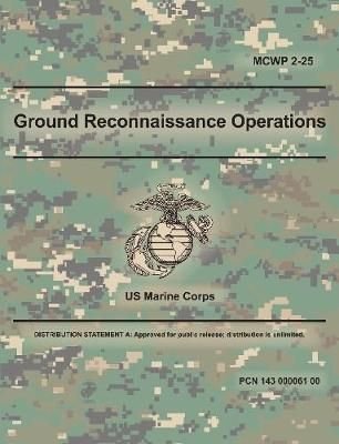 Buy Ground Reconnaissance Operations (MCWP 2-25) by Marine Corps With ...