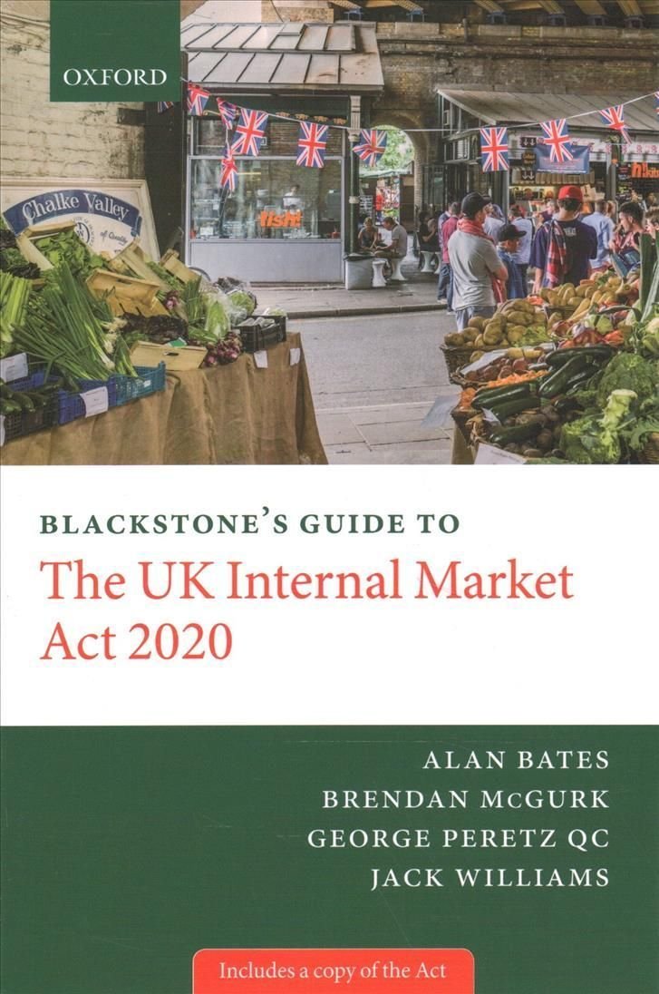 Blackstone's Guide to the UK Internal Market Act 2020