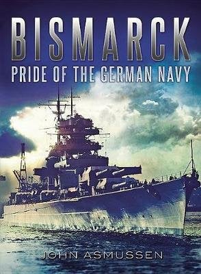 Buy Bismarck by John Asmussen With Free Delivery | wordery.com