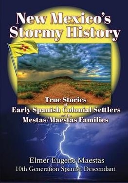 Buy New Mexico S Stormy History By Elmer Eugene Maestas