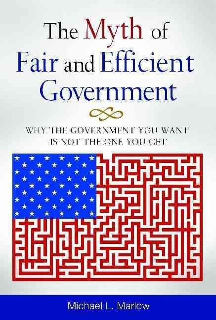 The Myth of Fair and Efficient Government