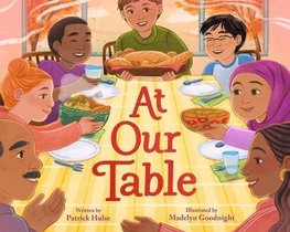 At Our Table by Patrick Hulse and Madelyn Goodnight
