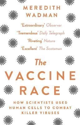 The Vaccine Race by Meredith Wadman