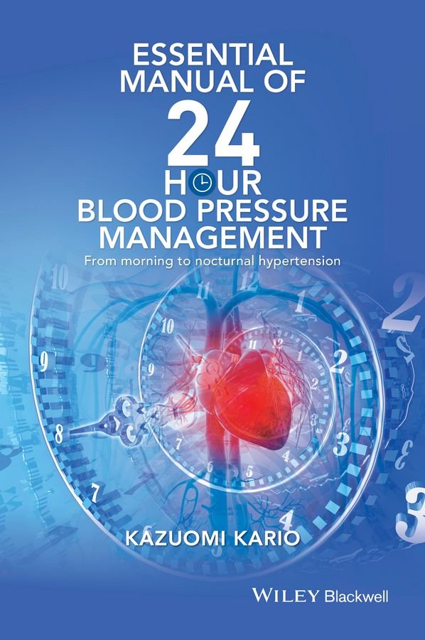 Essential Manual of 24 Hour Blood Pressure Management - From Morning to Nocturnal Hypertension