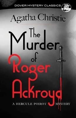 The Murder of Roger Ackroyd: A Hercule Poirot Mystery (Hercule Poirot  Mysteries) (Paperback)