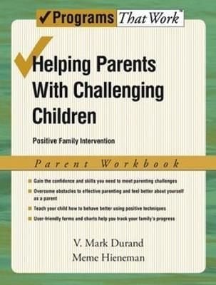 Helping Parents with Challenging Children: Parent Workbook