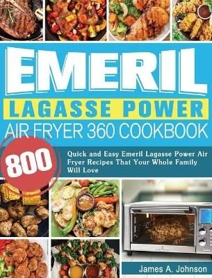 Introducing the Emeril Lagasse Power Air Fryer 360 