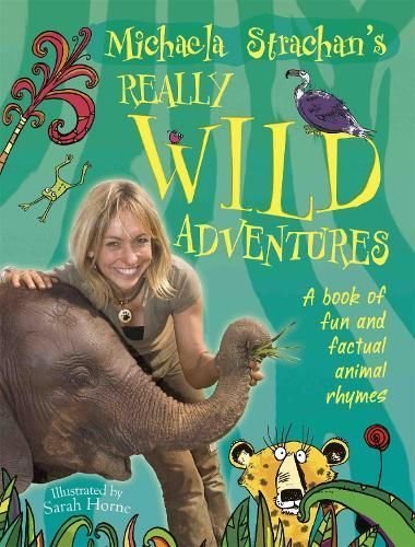 Buy Michaela Strachan's Really Wild Adventures: A book of fun and factual animal  rhymes by Michaela Strachan With Free Delivery 