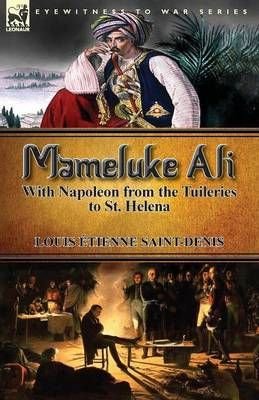 Buy Mameluke Ali-With Napoleon From The Tuileries To St. Helena By ...