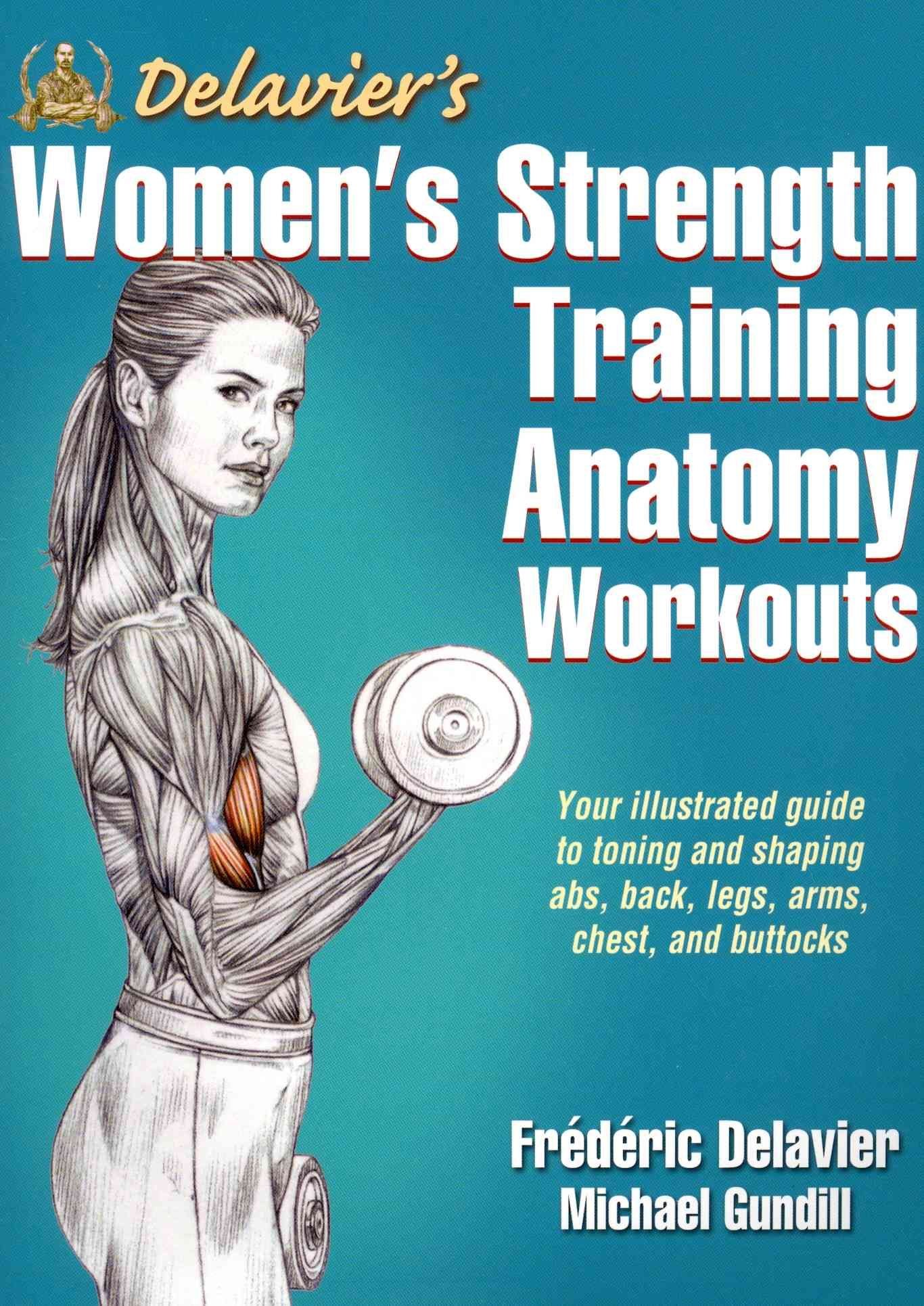 Buy Delavier's Women's Strength Training Anatomy Workouts by Frederic  Delavier With Free Delivery