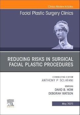 Buy Reducing Risks in Surgical Facial Plastic Procedures by David B ...