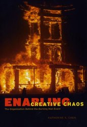 Buy Enabling Creative Chaos ? The Organization Behind the Burning Man ...