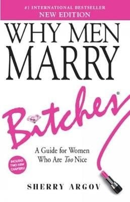 Buy Why Men Marry Bitches (NEW EDITION) By Sherry Argov With Free ...