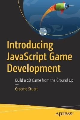 Introducing JavaScript Game Development