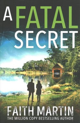 Buy A Fatal Secret by Faith Martin With Free Delivery | wordery.com