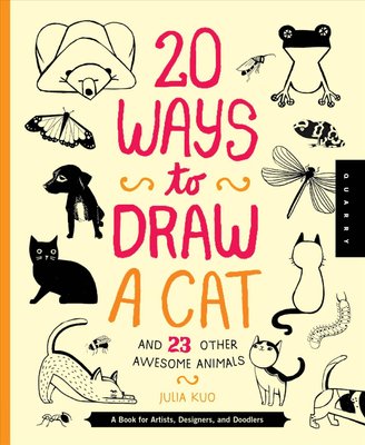 Buy 20 Ways To Draw A Cat And 23 Other Awesome Animals By Quarry Creative Team With Free Delivery Wordery Com