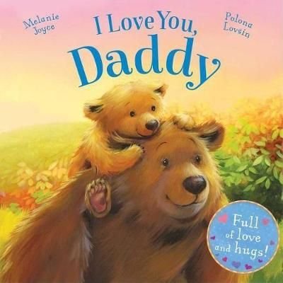 Buy I Love You Daddy By Melanie Joyce With Free Delivery Wordery Com