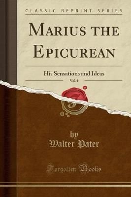 Marius the Epicurean, Vol. 1