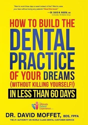 How to Build the Dental Practice of Your Dreams