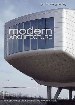 Modern Architecture by Jonathan Glancey