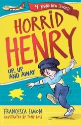 Horrid Henry: Up, Up and Away by Francesca Simon