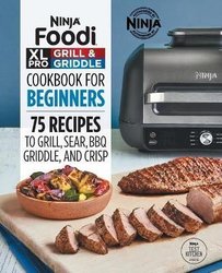 https://wordery.com/jackets/3105d0f9/ninja-foodi-xl-pro-grill-griddle-cookbook-for-beginners-ninja-test-kitchen-9781638787914.jpg?width=203&height=250