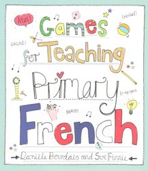 Games for Teaching Primary French by Daniele Bourdais