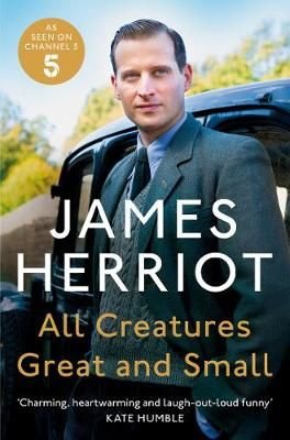 All Creatures Great and Small by James Herriot All Creatures Great and Small by James Herriot