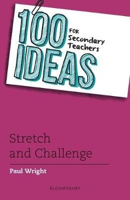 100 Ideas for Secondary Teachers: Stretch and Challenge