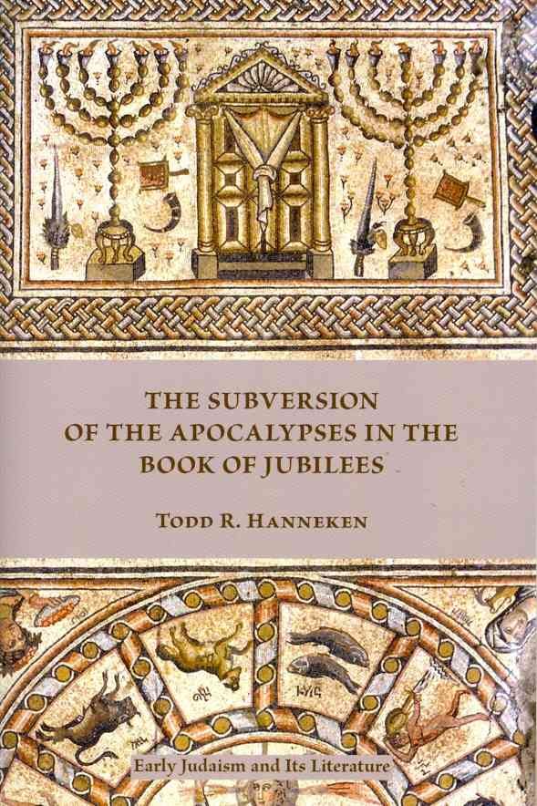The Subversion of the Apocalypses in the Book of Jubilees