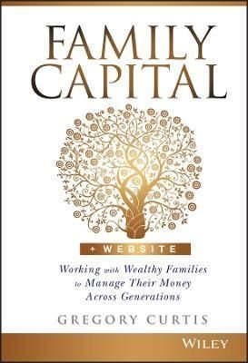 Family Capital + Website - Working with Wealthy Families to Manage Their Money Across Generations