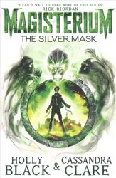 Magisterium: The Silver Mask by Holly Black