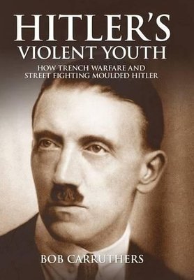 Buy Hitler's Violent Youth by Bob Carruthers With Free Delivery ...