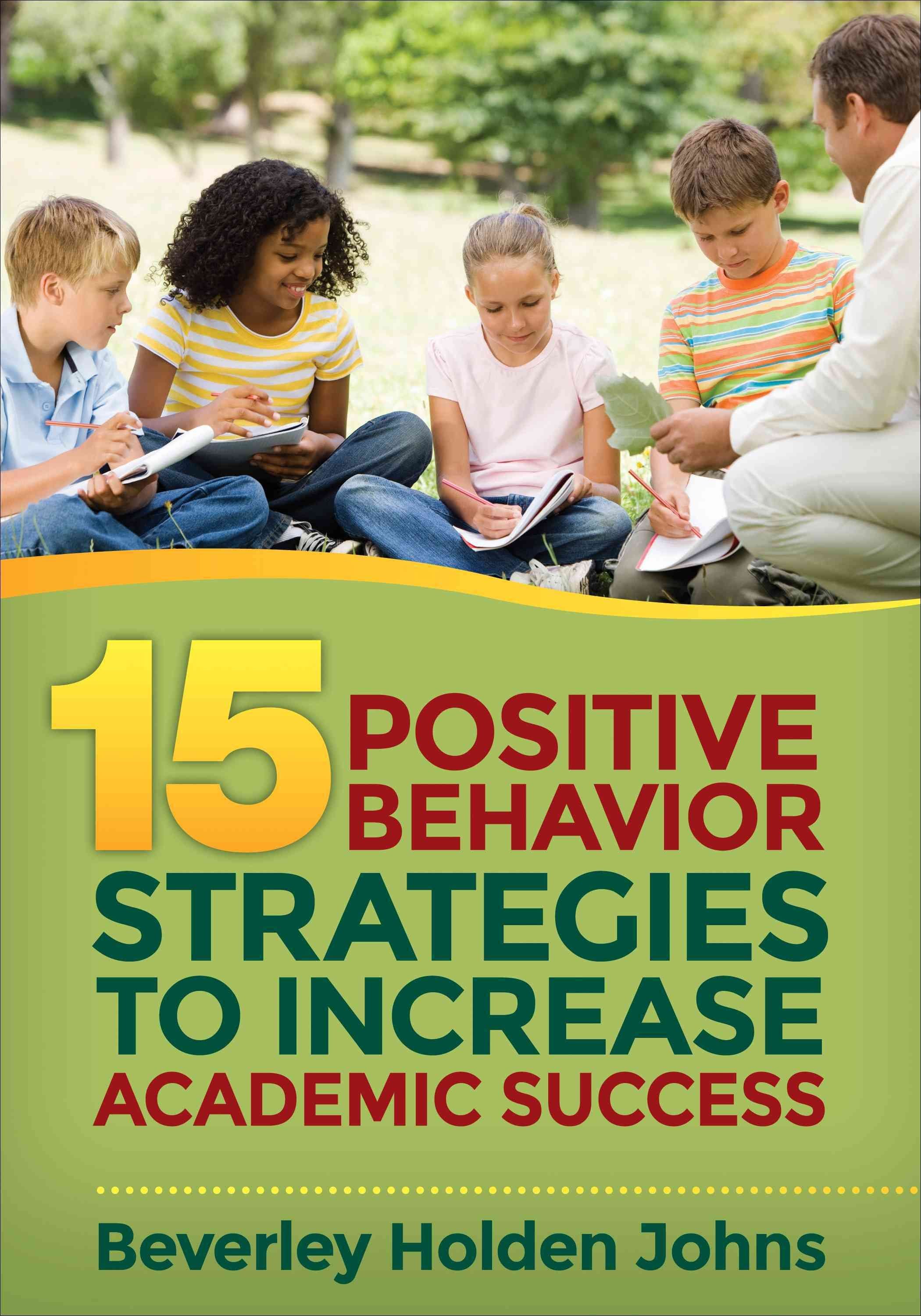 Fifteen Positive Behavior Strategies to Increase Academic Success