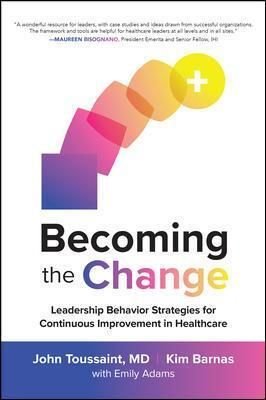 Becoming the Change: Leadership Behavior Strategies for Continuous Improvement in Healthcare