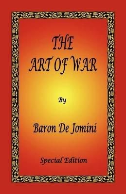 The Art of War by Baron de Jomini - Special Edition