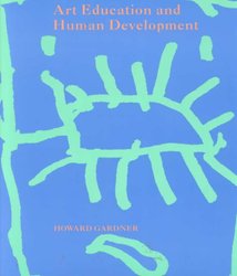 Art Education and Human Development by . Gardner