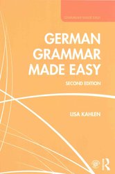 German Grammar Made Easy by Lisa Kahlen