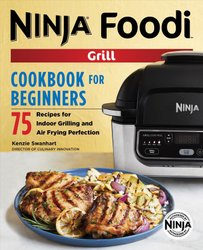 Ninja Foodi XL Pressure Cooker Steam Fryer with SmartLid Cookbook for  Beginners, Book by Ninja Test Kitchen, Official Publisher Page