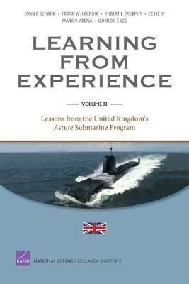 Learning from Experience: Lessons from the United Kingdom's Astute Submarine Program v. III