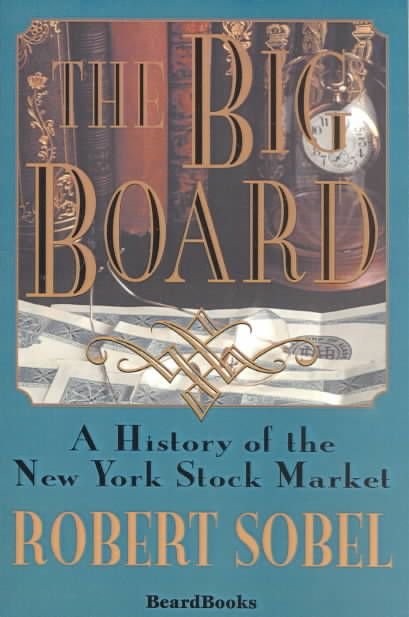 The Big Board: a History of the New York Stock Market