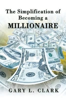 The Simplification of Becoming a Millionaire